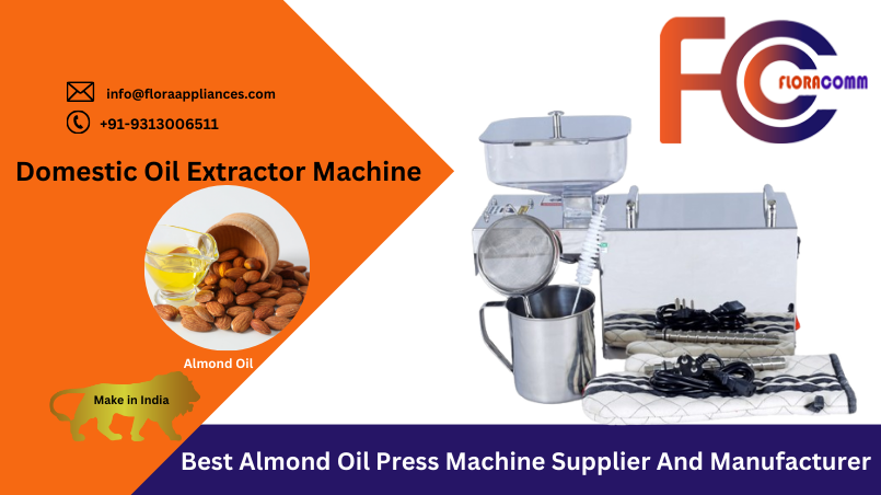 Choosing the Best Almond Oil Press Machine Why FloraOilMachine Stands Out
