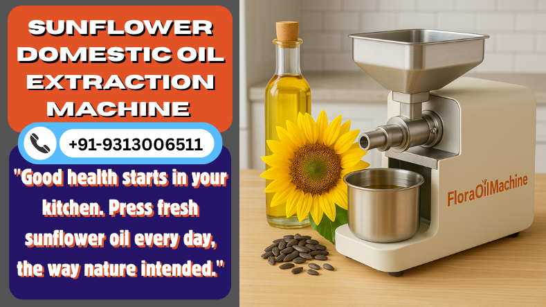 Sunflower Power at Home: Why a Domestic Oil Extraction Machine Is Your Kitchen’s Health Hero